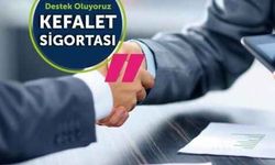 KEFALET SİGORTASI NASIL YAPTIRILIR VE  KEFALET SENEDİ  NASIL ALINIR?